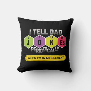 I Tell Dad Jokes Periodically Throw Pillow