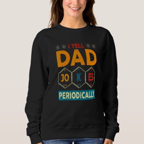 I Tell Dad Jokes Periodically Vintage Fathers Day  Sweatshirt