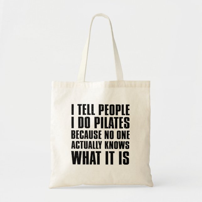 I Tell People I Do Pilates Tote Bag (Front)