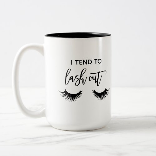 I tend to lash out funny girl eye lash Two_Tone coffee mug