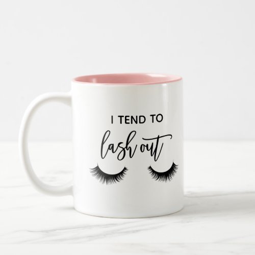 I tend to lash out funny girl eye lash Two_Tone coffee mug