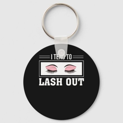 I Tend To Lash Out Makeup Lashes Lover Keychain