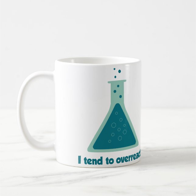 I Tend To Overreact Chemistry Science Beaker Coffee Mug (Left)