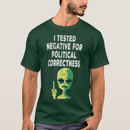 I Tested Negative For Political Correctness  Givin T_Shirt