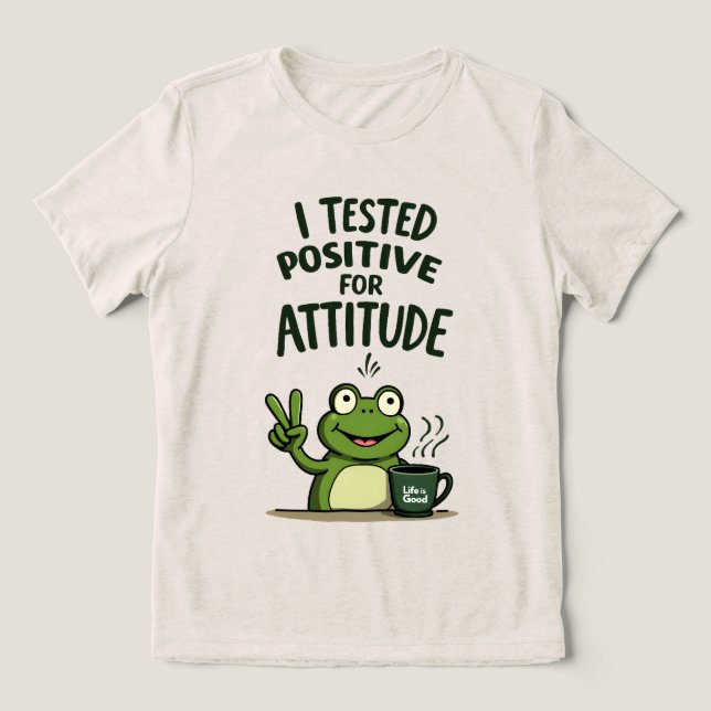 I Tested Positive for Attitude Funny Frog Coffee  Tri-Blend Shirt (Design Front)