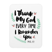 I Thank God Every Time I Remember You Magnet