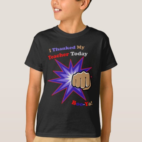 I Thanked My Teacher Today Tee