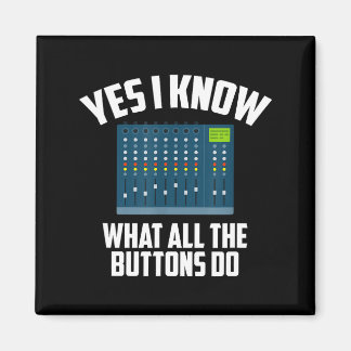 I The Yes Know What All Buttons Magnet