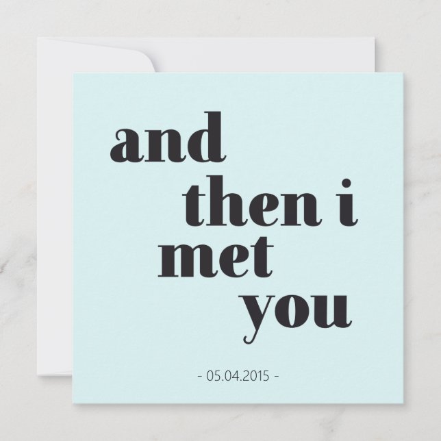 I then I met you - personalizing anniversary (Front)