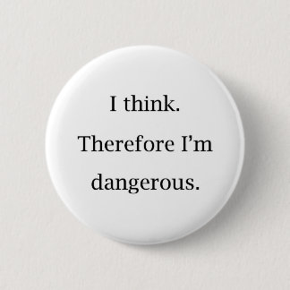 I Think Dangerous Button