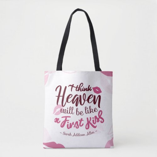  I think Heaven will be like a First Kiss Alt ver Tote Bag