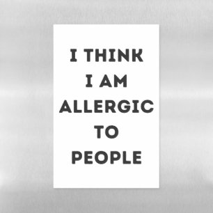 I think i am allergic to people sarcastic magnetic dry erase sheet