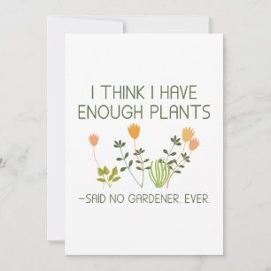 I Think I Have Enough Plants Thank You Card