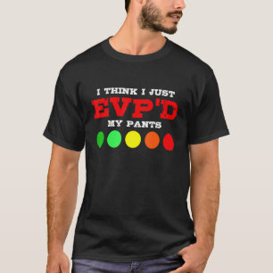 I Think I Just EVP'd My Pants Funny Paranormal Gho T-Shirt