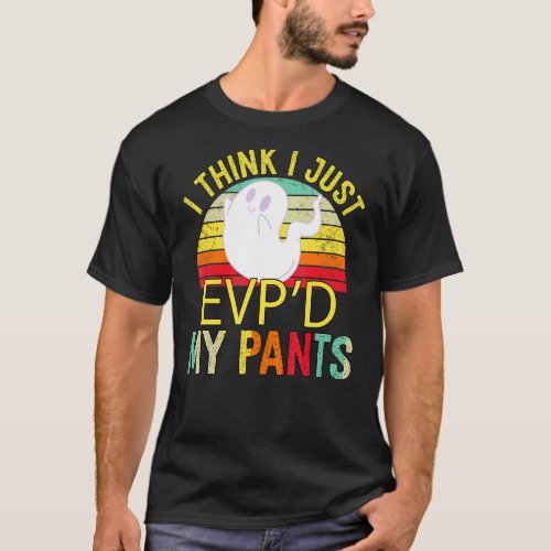 I Think I Just My Pants Humor Sarcastic Quote T_Shirt