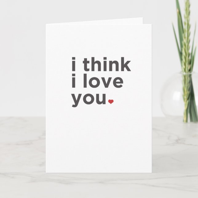 I Think I Love You. Funny Card (Front)