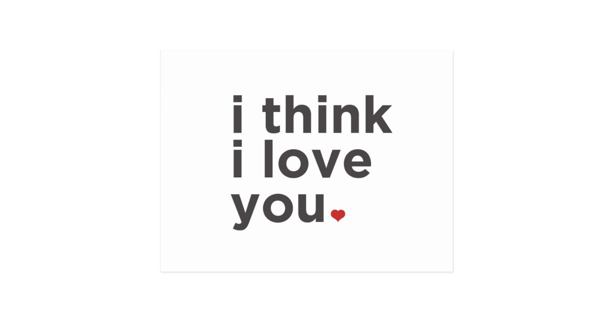 I Think I Love You Postcard | Zazzle.com