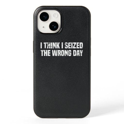 I think i seized the wrong day Funny  OtterBox iPhone 14 Case