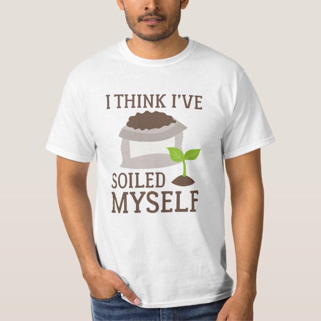 I Think I’ve Soiled Myself T-Shirt (Front)