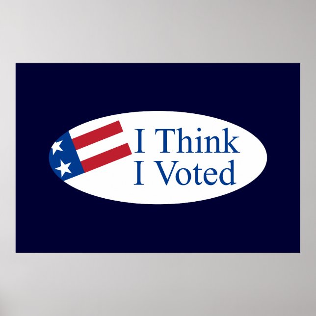 I think I voted Poster (Front)