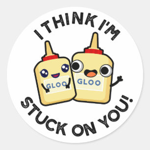 I Think I'm Stuck On You Funny Glue Pun Classic Round Sticker