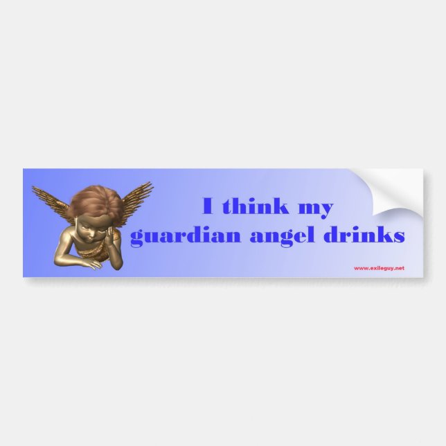 I think my guardian angel drinks... bumper sticker (Front)
