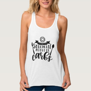 I think my soulmate might be carbs tank top
