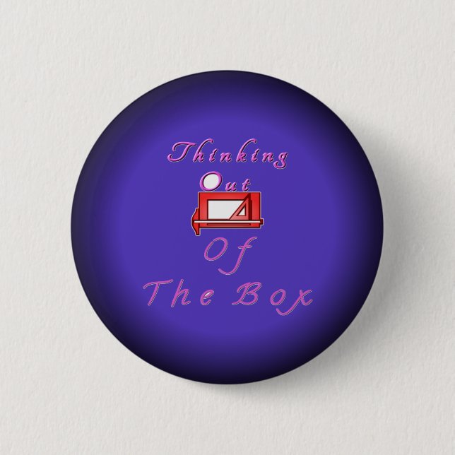 I think outside the box. pinback button (Front)