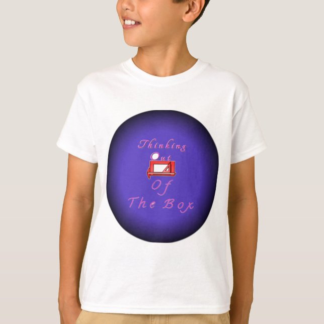 I think outside the box. T-Shirt (Front)