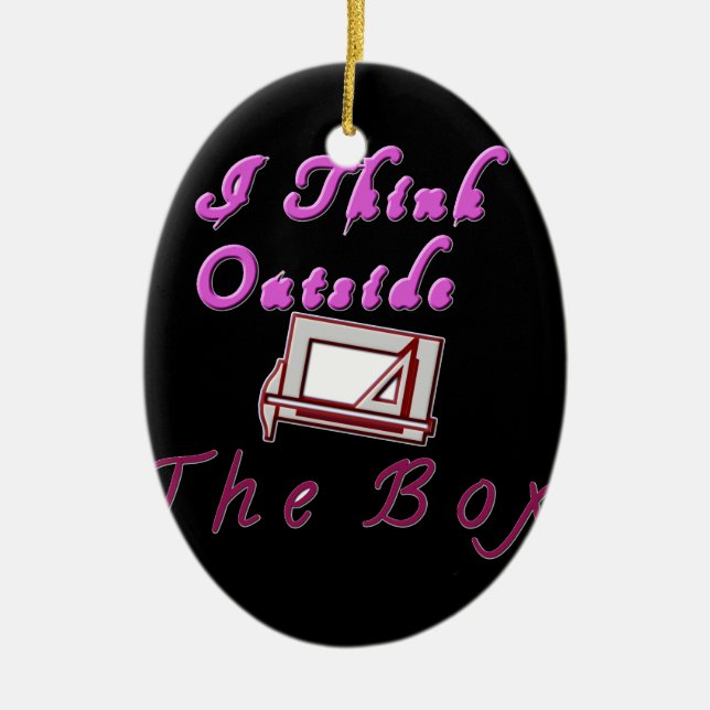 I think outside ZA box. Ceramic Ornament (Front)