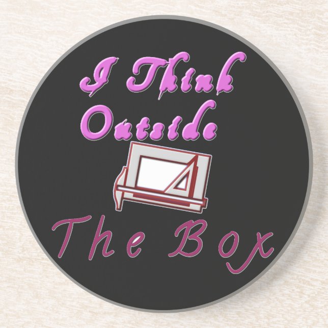 I think outside ZA box. Drink Coaster (Front)