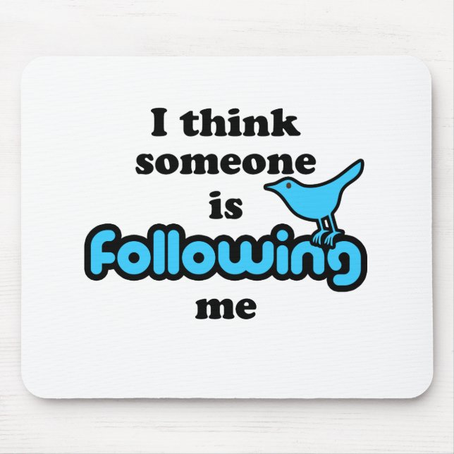 I think someone is following me mouse pad (Front)