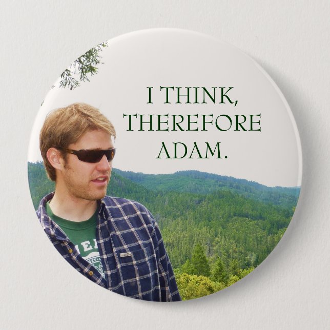 I THINK,THEREFORE ADAM. PINBACK BUTTON (Front)