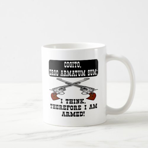 I Think Therefore I Am Armed Coffee Mug