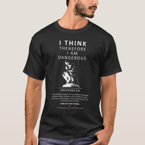 I Think Therefore I Am Dangerous T_Shirt