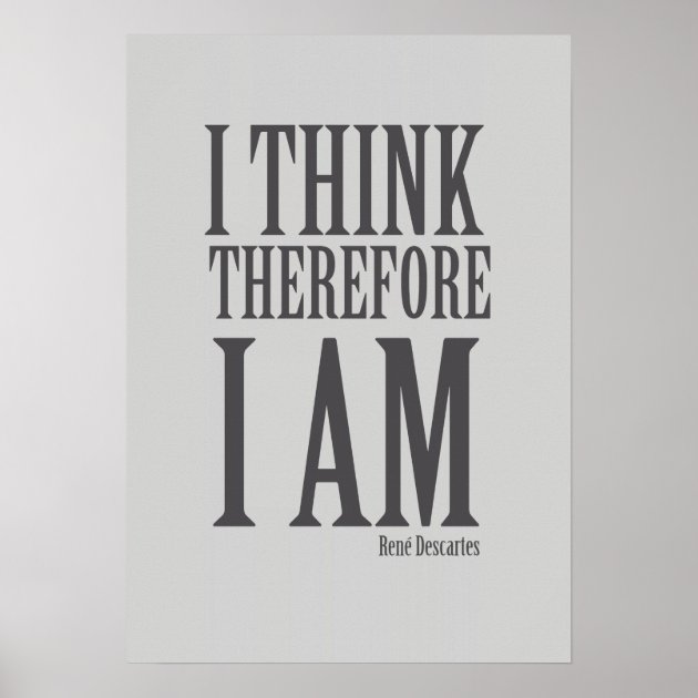 i think therefore i am