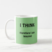 I Think Therefore I Am Tenured Academic