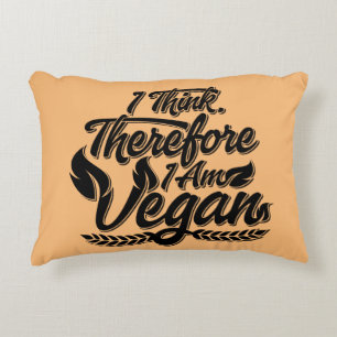 I Think, Therefore I Am Vegan Accent Pillow