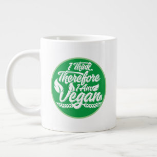 I Think, Therefore I Am Vegan Giant Coffee Mug