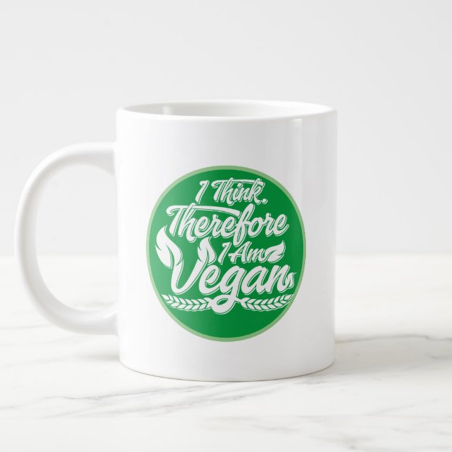 I Think, Therefore I Am Vegan Giant Coffee Mug (Left)