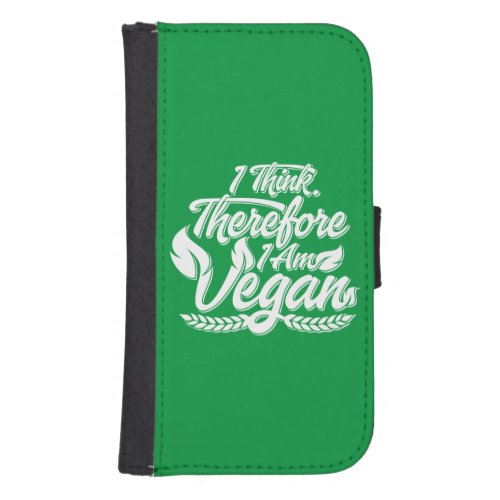 I Think Therefore I Am Vegan Galaxy S4 Wallet Case