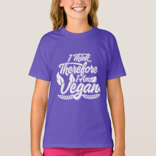 I Think, Therefore I Am Vegan T-Shirt