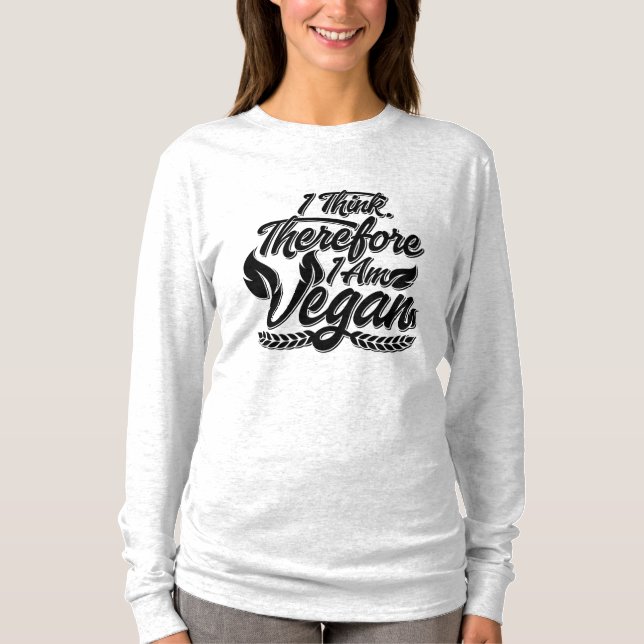 I Think, Therefore I Am Vegan T-Shirt (Front)