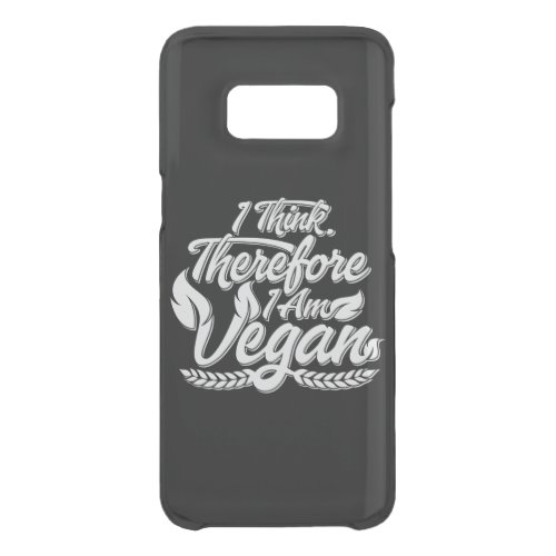 I Think Therefore I Am Vegan Uncommon Samsung Galaxy S8 Case
