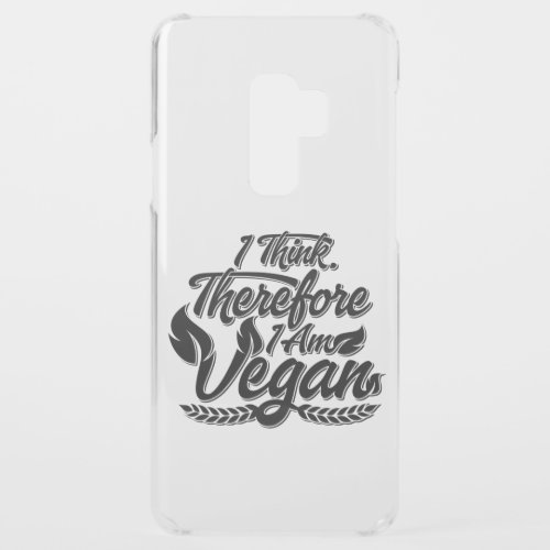 I Think Therefore I Am Vegan Uncommon Samsung Galaxy S9 Plus Case