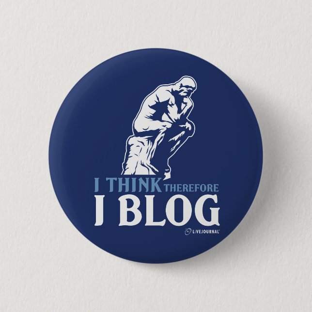 I Think, Therefore I Blog Button (Front)