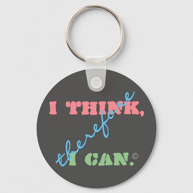 I Think Therefore I Can - Positive Thinking Keychain (Front)