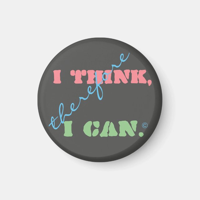 I Think Therefore I Can Positive Thinking Magnet (Front)