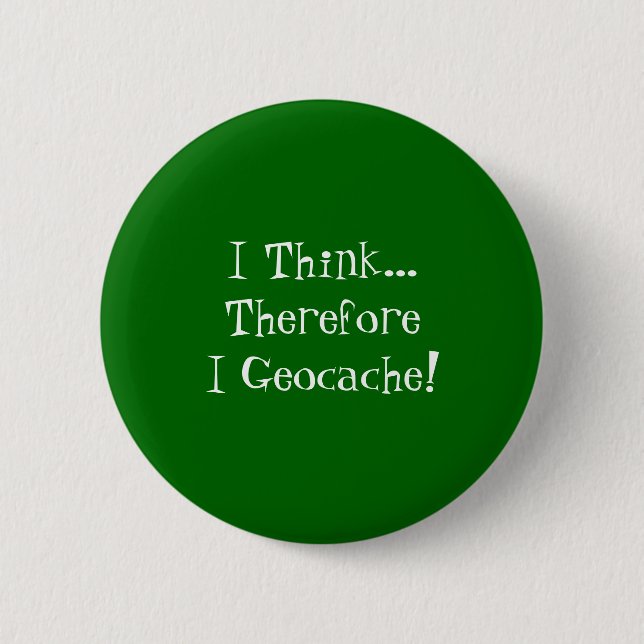 I Think...Therefore I Geocache! Swag Pin (Front)