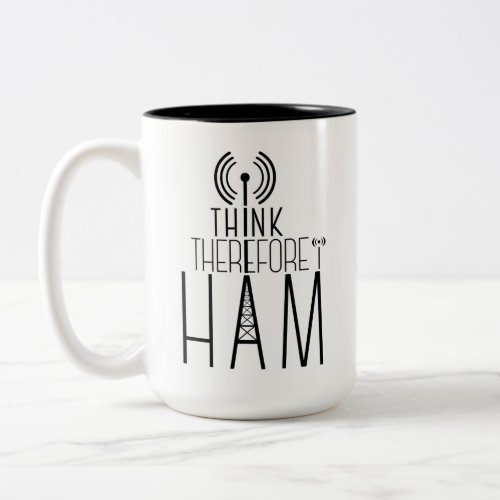  I Think Therefore I HAM Amateur radio mug